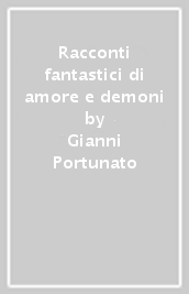 Racconti fantastici di amore e demoni