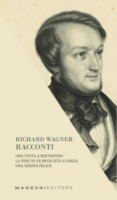 Racconti: Una visita a Beethoven-La fine di un musicista a Parigi-Una serata felice