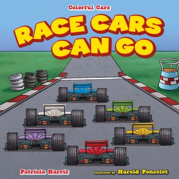 Race Cars Can Go Fast - Patricia Harris