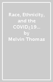 Race, Ethnicity, and the COVID¿19 Pandemic