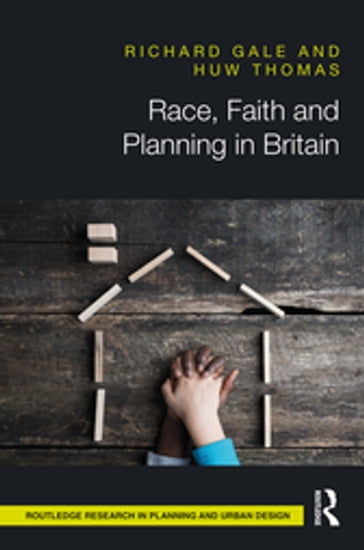 Race, Faith and Planning in Britain - Richard Gale - Huw Thomas
