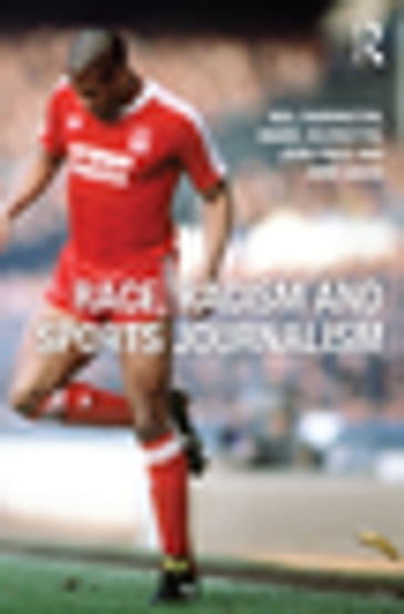 Race, Racism and Sports Journalism - Amir Saeed - Daniel Kilvington - John Price - Neil Farrington