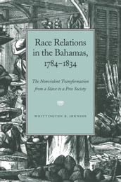 Race Relations in the Bahamas, 1784-1834