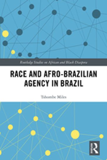 Race and Afro-Brazilian Agency in Brazil - Tshombe Miles