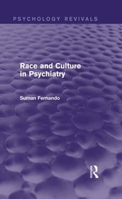 Race and Culture in Psychiatry (Psychology Revivals)