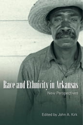 Race and Ethnicity in Arkansas