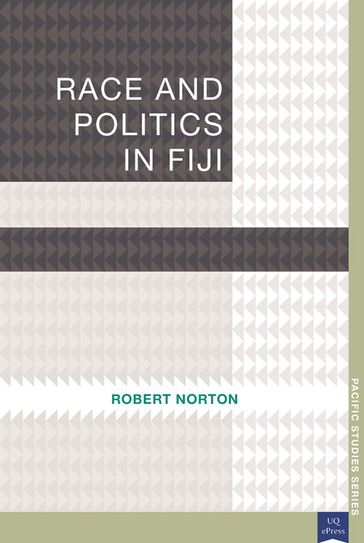 Race and Politics in Fiji - Robert Norton