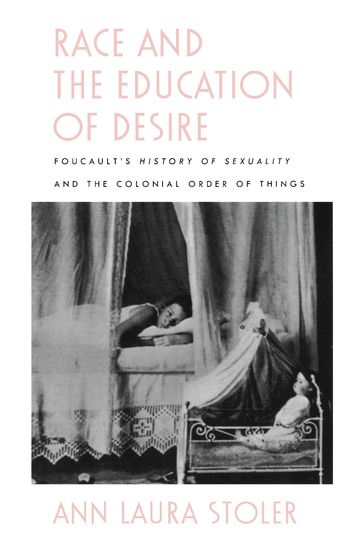 Race and the Education of Desire - Ann Laura Stoler