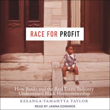 Race for Profit - Keeanga-Yamahtta Taylor