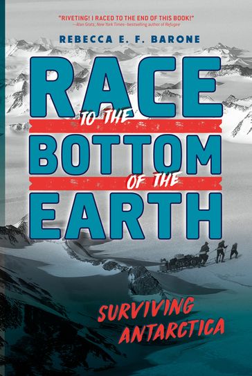 Race to the Bottom of the Earth - Rebecca E. F. Barone