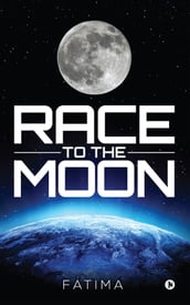 Race to the Moon