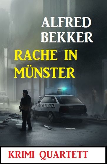 Rache in Münster: Krimi Quartett - Alfred Bekker