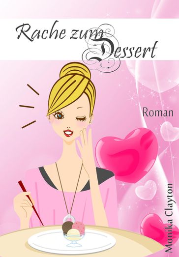 Rache zum Dessert - Monika Clayton