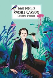 Rachel Carson, lanceuse d alerte