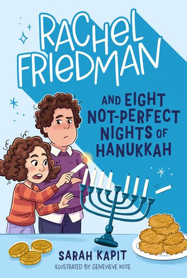 Rachel Friedman and Eight Not-Perfect Nights of Hanukkah - Sarah Kapit