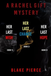 A Rachel Gift Mystery Bundle: Her Last Wish (#1), Her Last Chance (#2), and Her Last Hope (#3)