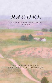 Rachel: The James Williams Tales - Part One