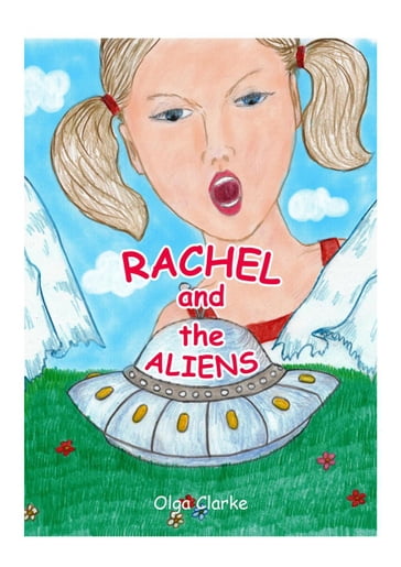 Rachel and the Aliens - Olga Clarke