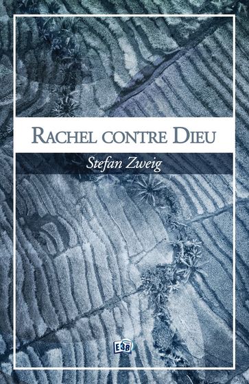 Rachel contre Dieu - Stefan Zweig