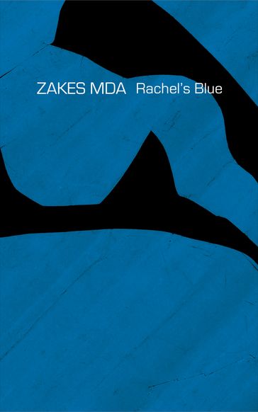 Rachel's Blue - Zakes Mda