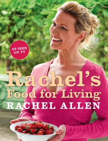 Rachel's Food for Living - Rachel Allen
