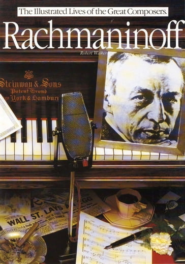 Rachmaninoff: The Illustrated Lives of the Great Composers. - Matthew Robert Walker
