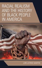 Racial Realism and the History of Black People in America