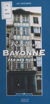 Racines : Bayonne par ses rues