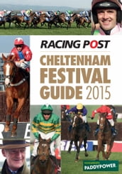 Racing Post Cheltenham Festival Guide 2015