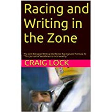 Racing and Writing in the Zone - Craig Lock