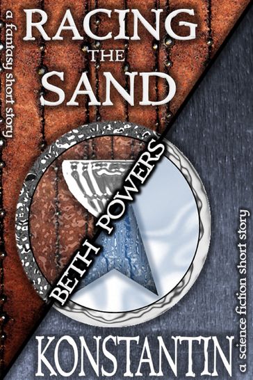 Racing the Sand & Konstantin: Two Short Stories - Beth Powers