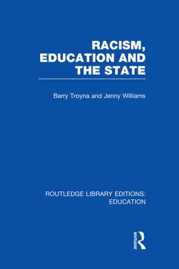 Racism, Education and the State - Barry Troyna - Jenny Williams