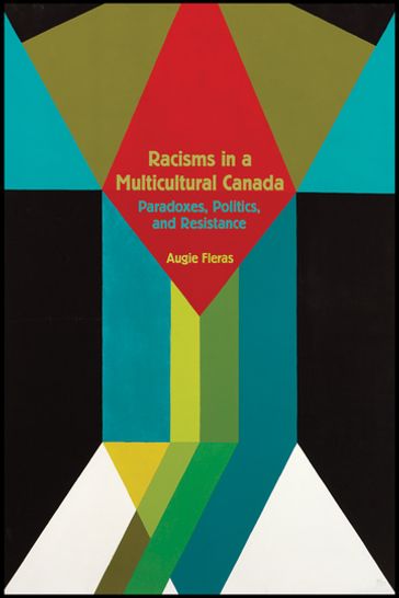 Racisms in a Multicultural Canada - Augie Fleras