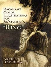 Rackham S Color Illustrations for Wagner s 