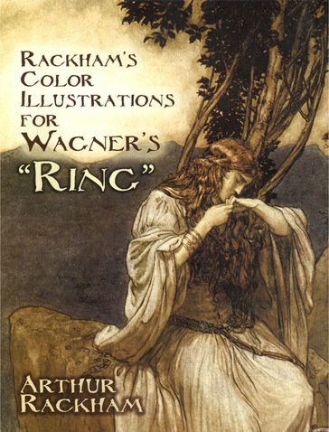 Rackham's Color Illustrations for Wagner's "Ring" - Arthur Rackham