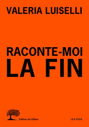 Raconte-moi la fin - Valeria Luiselli