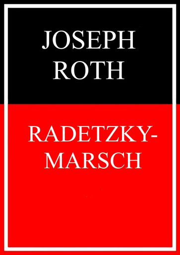 Radetzkymarsch - Joseph Roth