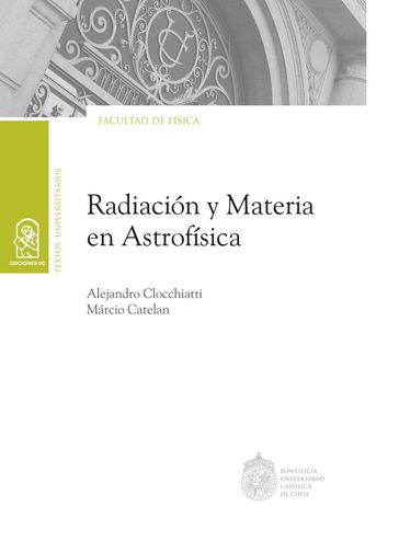 Radiación y materia en astrofísica - Alejandro Clocchiatti y Márcio Catelan - Márcio Catelan