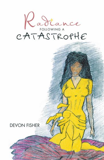Radiance Following a Catastrophe - Devon Fisher