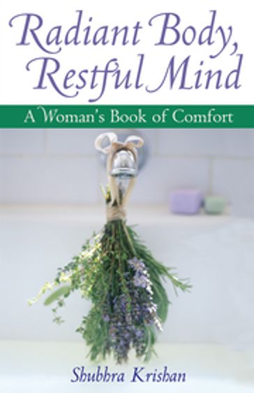 Radiant Body, Restful Mind - Shubhra Krishan