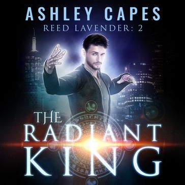 Radiant King, The - Ashley Capes