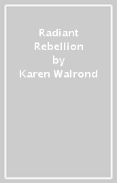 Radiant Rebellion