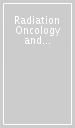 Radiation Oncology and Radiotherapy, Part A