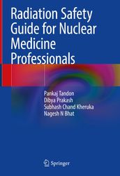 Radiation Safety Guide for Nuclear Medicine Professionals