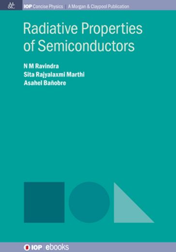 Radiative Properties of Semiconductors - N M Ravindra - Sita Rajyalaxmi Marthi - Asahel Banobre