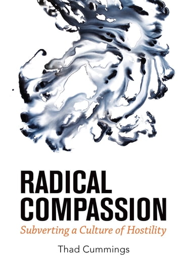 Radical Compassion - Thad Cummings