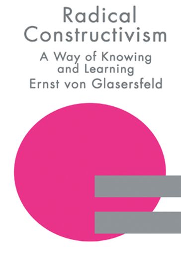 Radical Constructivism - Ernst von Glasersfeld