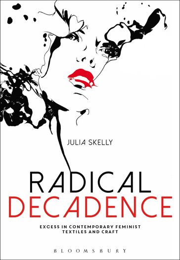 Radical Decadence - Julia Skelly