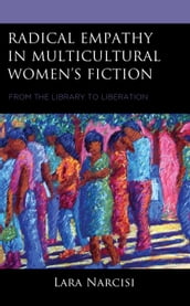 Radical Empathy in Multicultural Women s Fiction