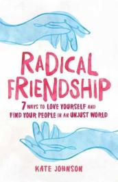 Radical Friendship